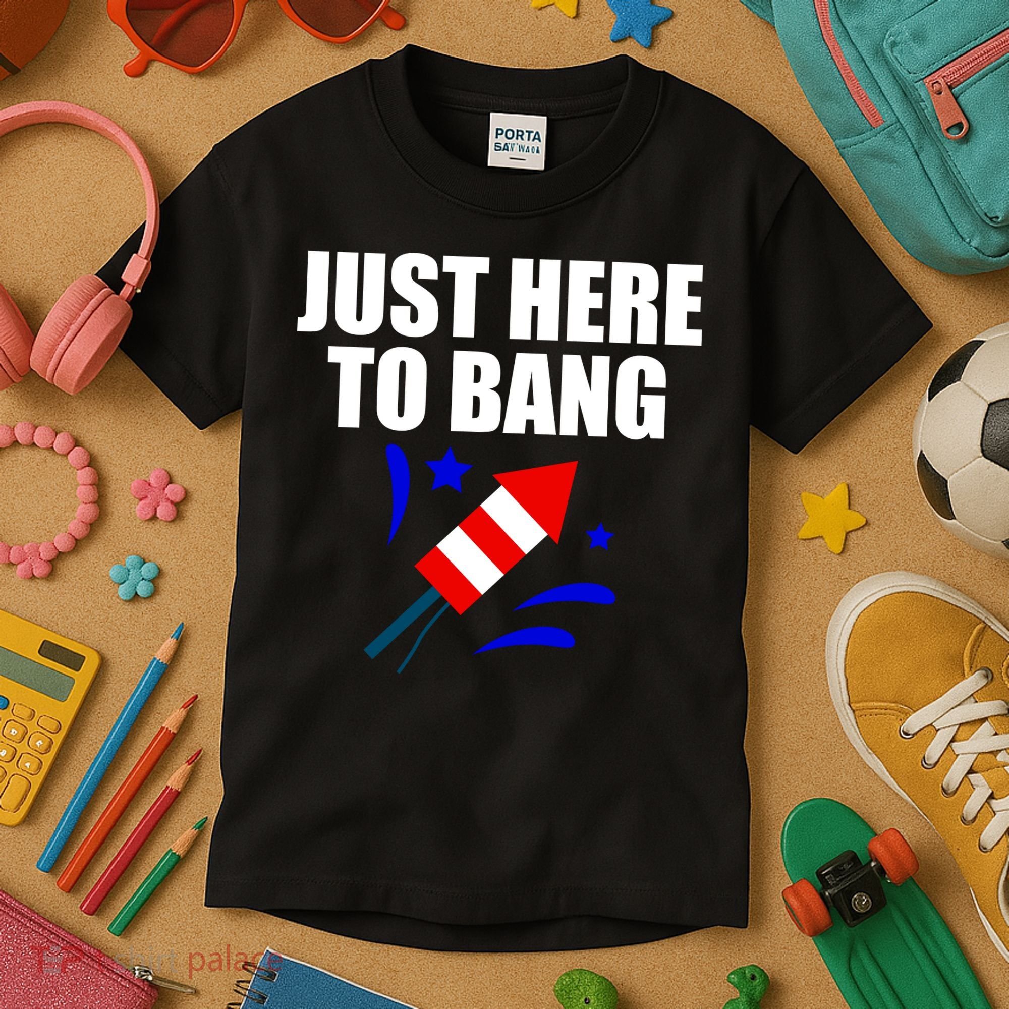Just Here To Bang 4th Of  July Kids T-Shirt