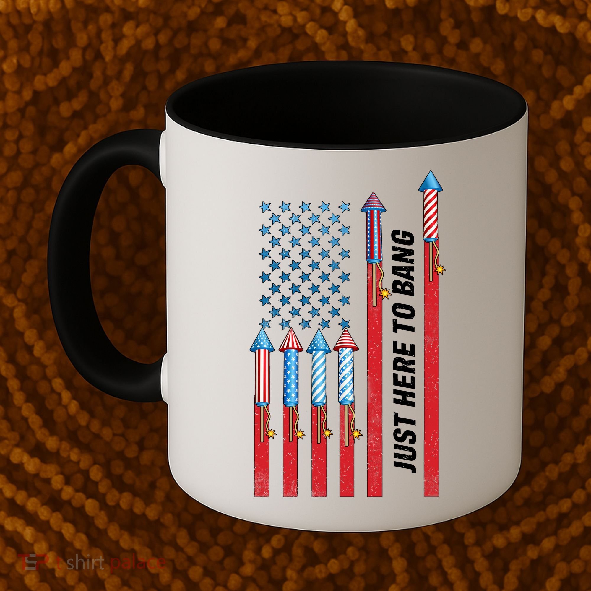 Just Here To Bang American Flag Fireworks Coffee Mug