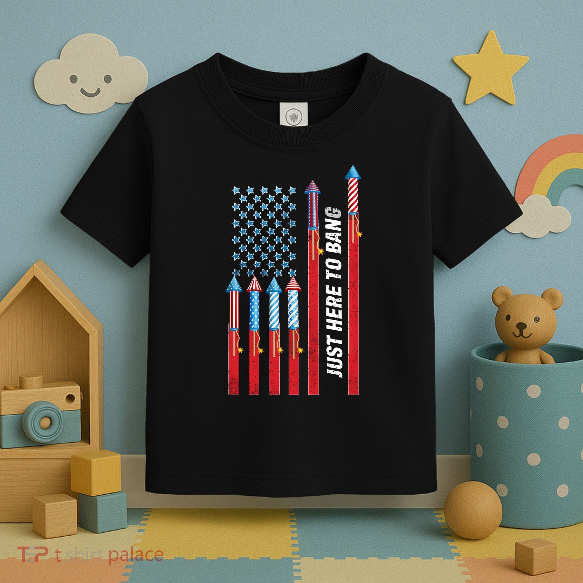 Just Here To Bang American Flag Fireworks Toddler T-Shirt