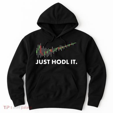 Just HODL It Moon Chart Crypto Currency Hoodie