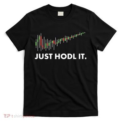 Just HODL It Moon Chart Crypto Currency T-Shirt