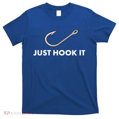 Just Hook It T-Shirt