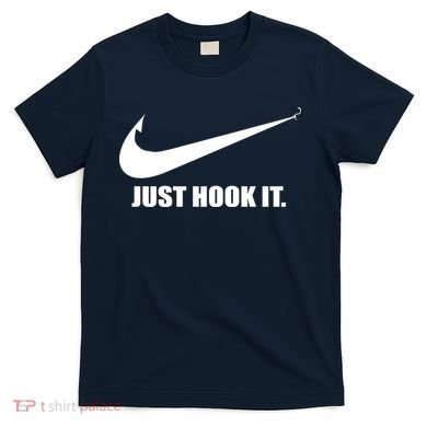 Just Hook It Funny Fishing T-Shirt