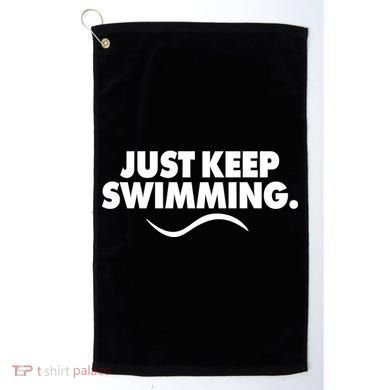 Just Keep Swimming Golf Towel
