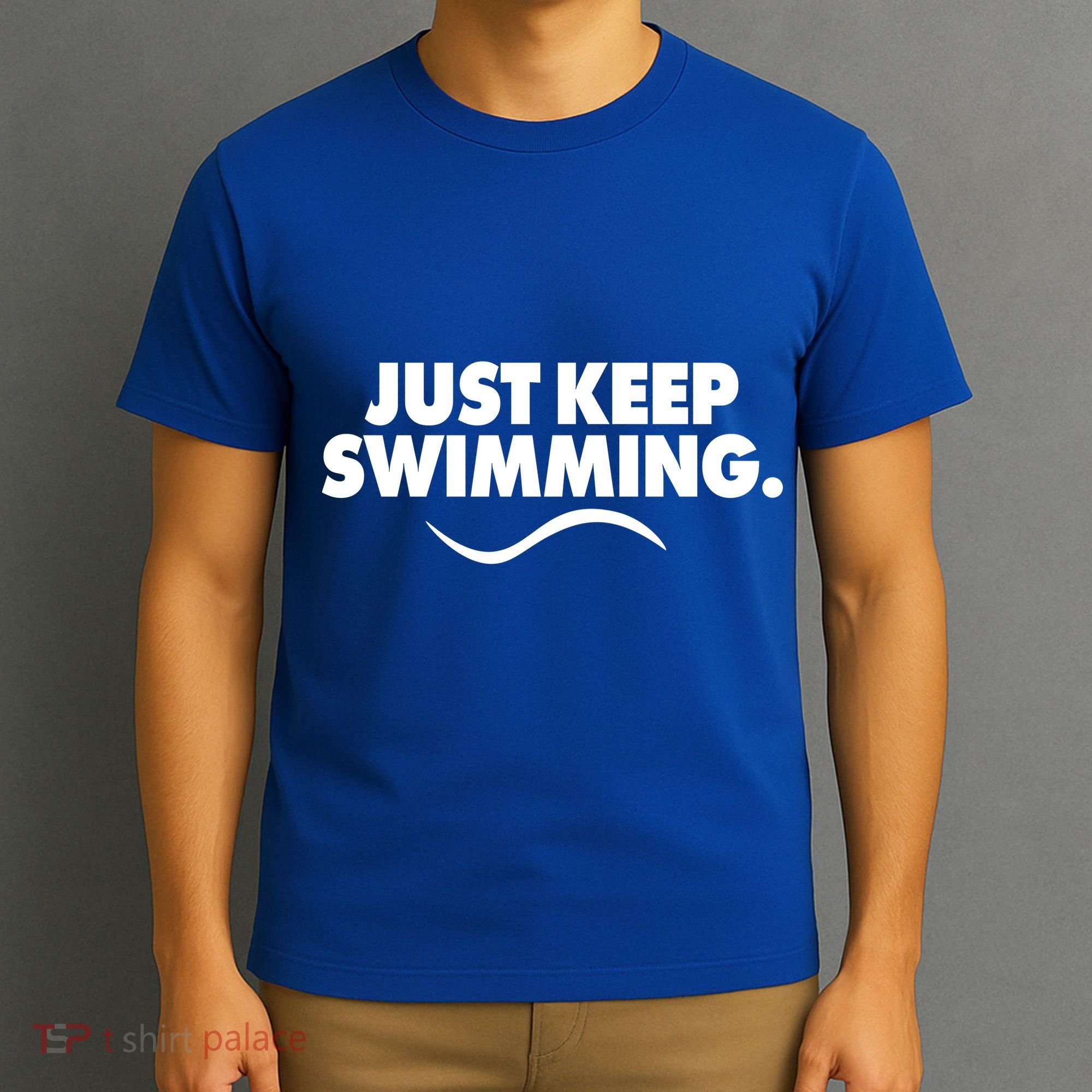 Just Keep Swimming T-Shirt