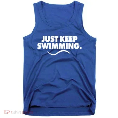 Just Keep Swimming Tank Top