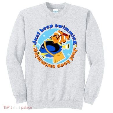 Just Keep Swimming Fish Sweatshirt