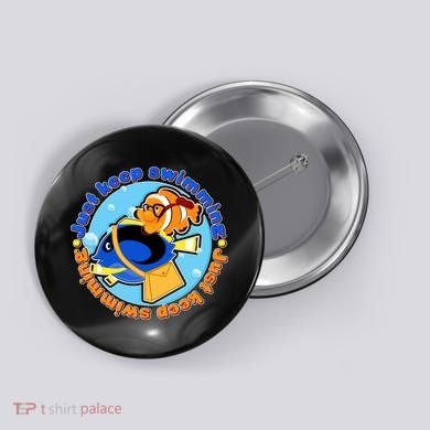 Just Keep Swimming Fish Button