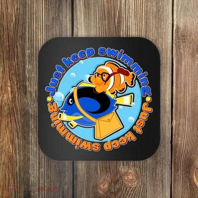 Just Keep Swimming Fish Coaster