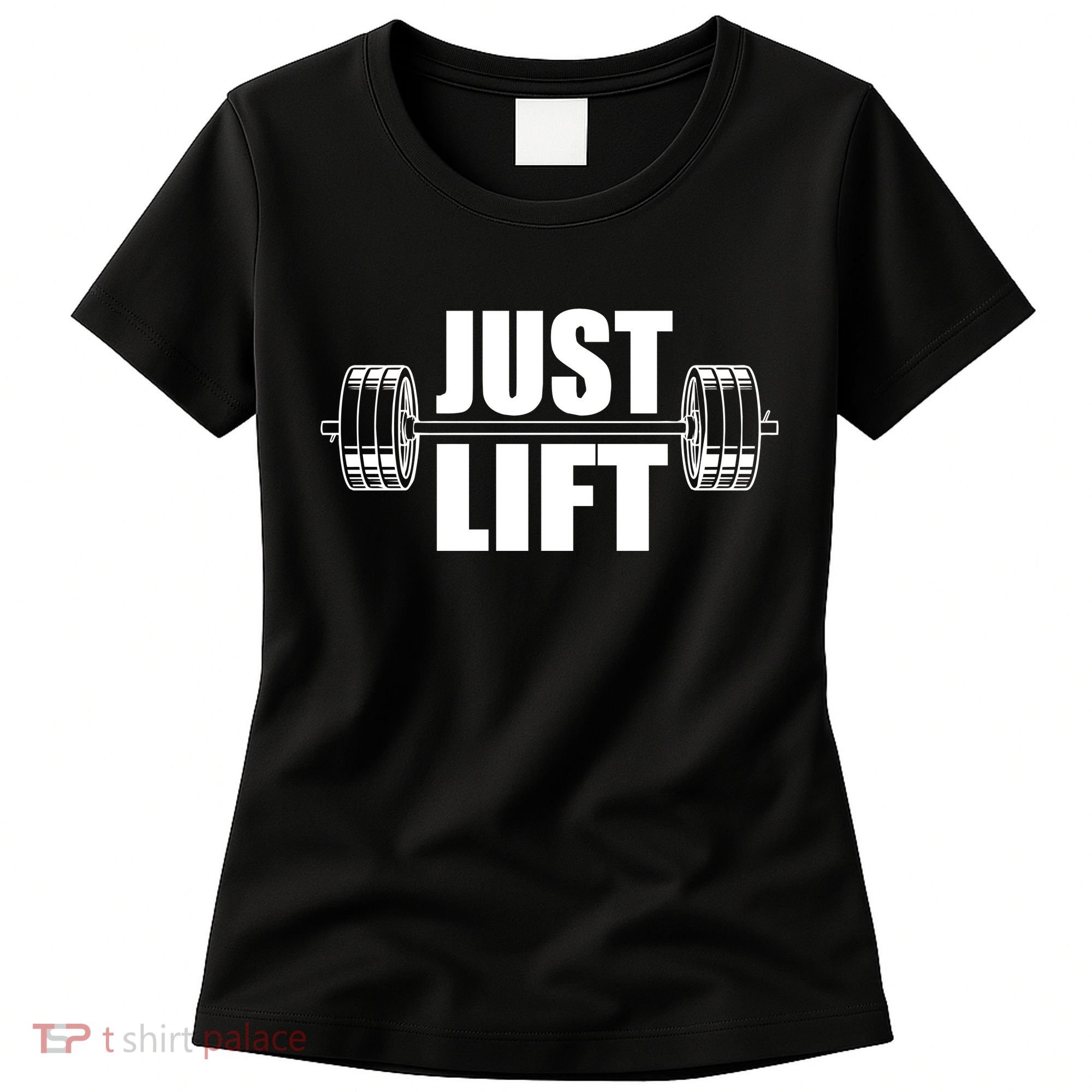Just Lift Gym Workout Women's T-Shirt