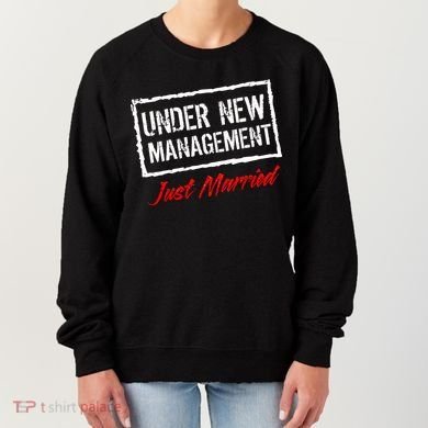 Just Married Under New Management Women's Sweatshirt
