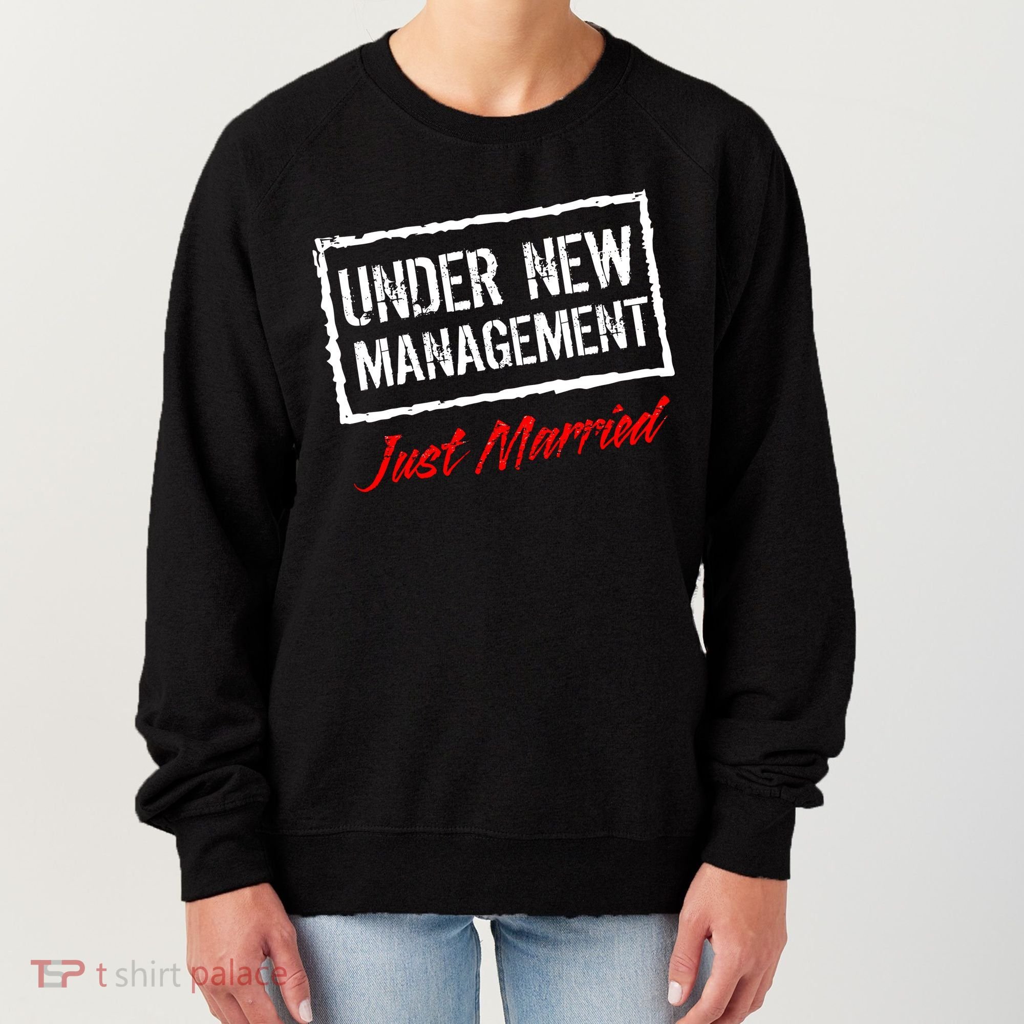 Just Married Under New Management Women's Sweatshirt
