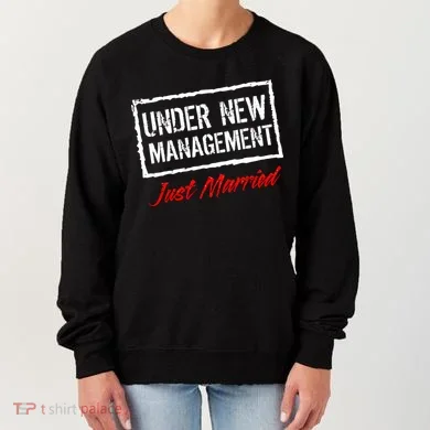 Just Married Under New Management Women's Sweatshirt
