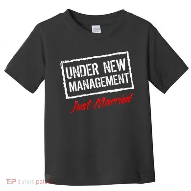Just Married Under New Management Toddler T-Shirt