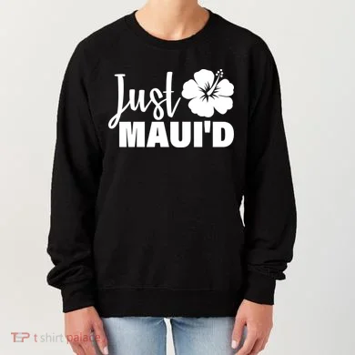 Just Maui'd Women's Sweatshirt