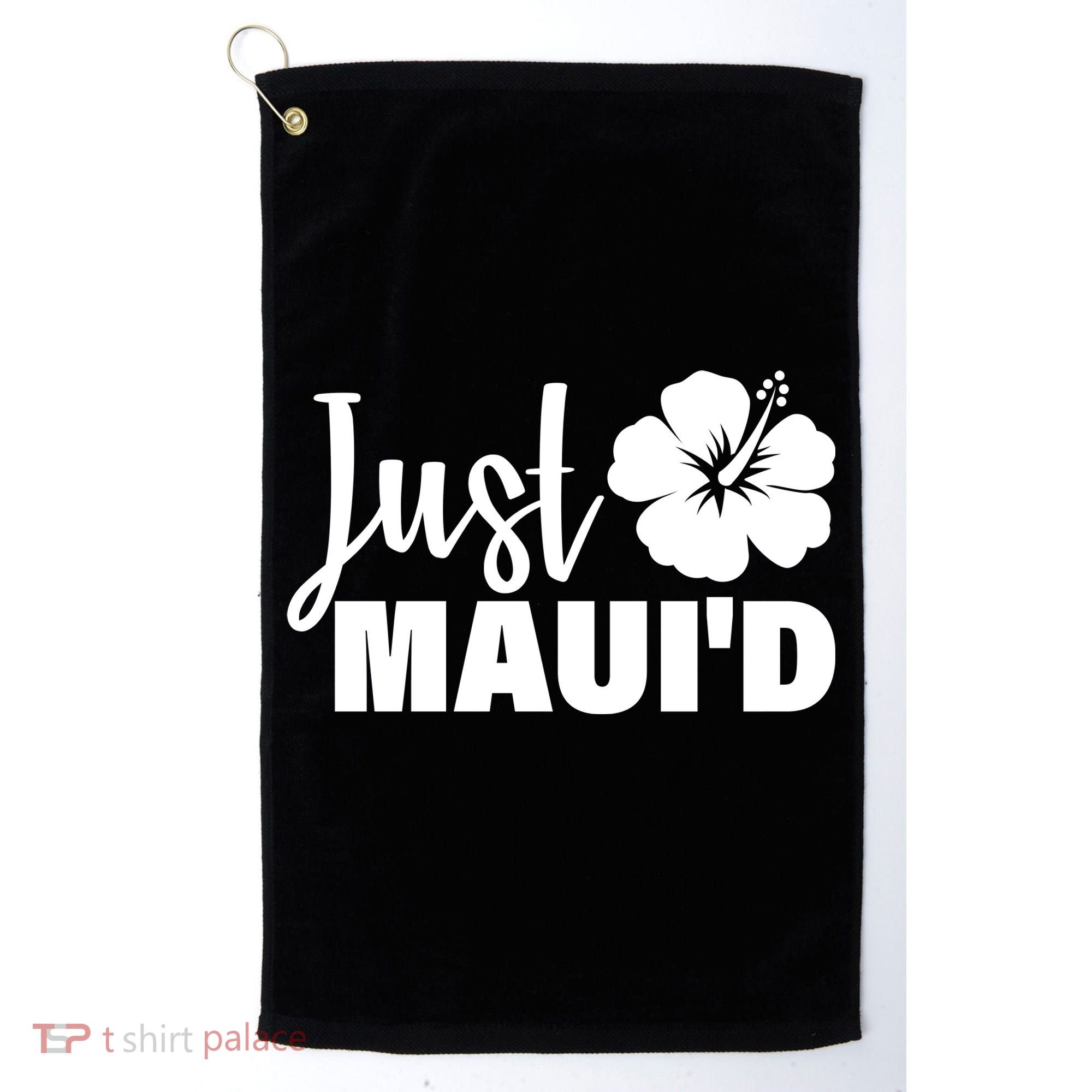 Just Maui'd Golf Towel
