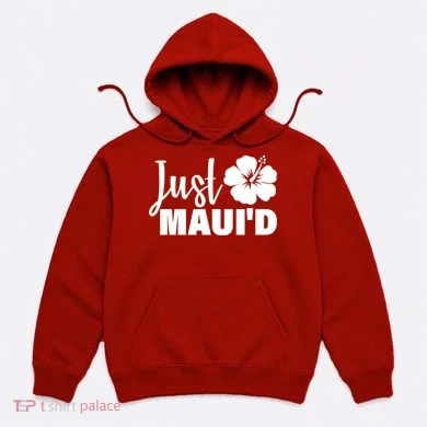 Just Maui'd Hoodie