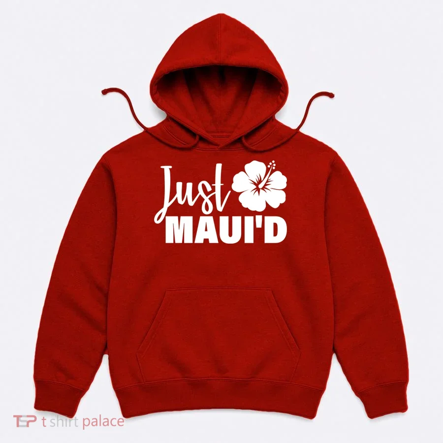 Just Maui'd Hoodie