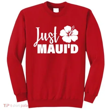 Just Maui'd Sweatshirt