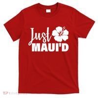 Just Maui'd T-Shirt thumb 0
