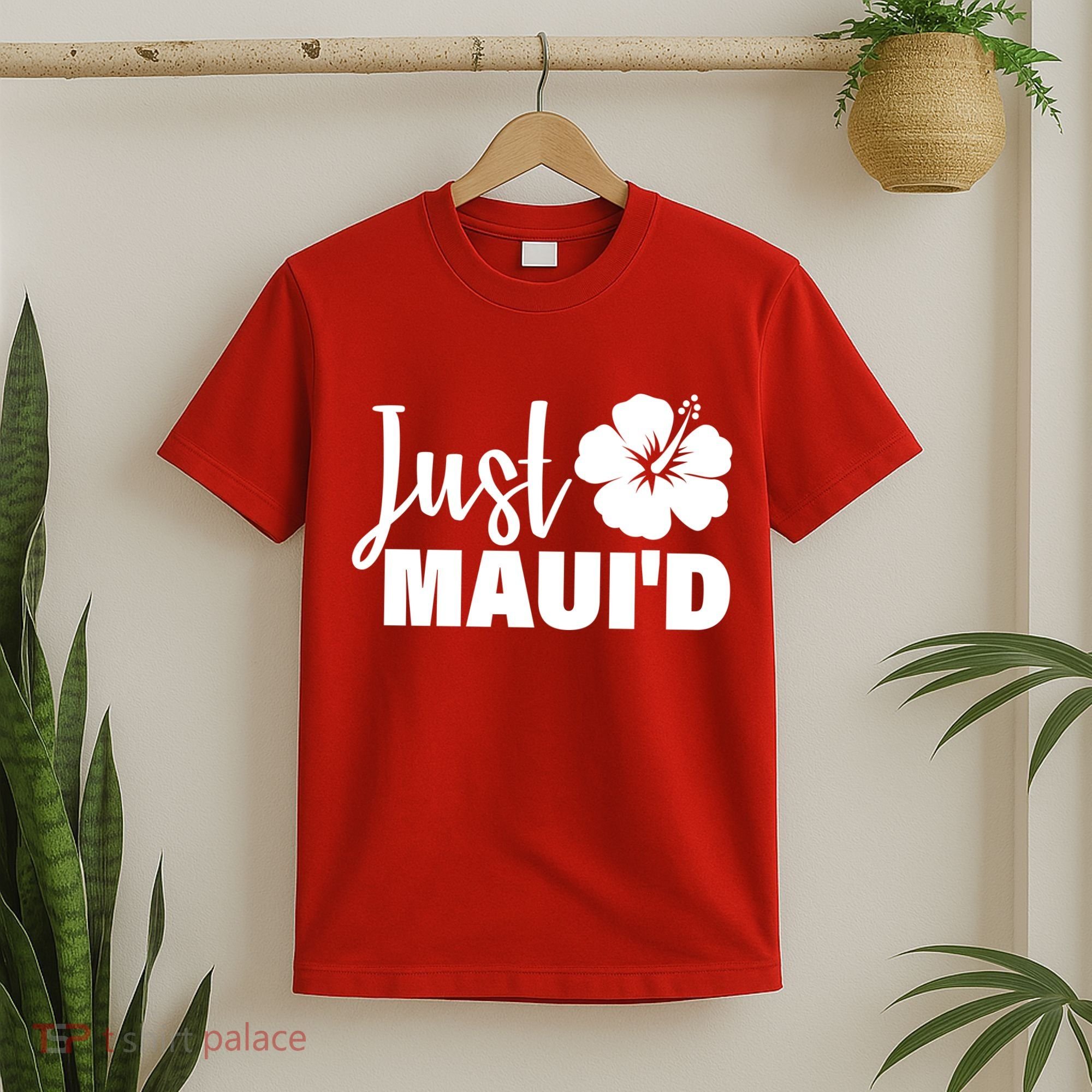 Just Maui'd T-Shirt