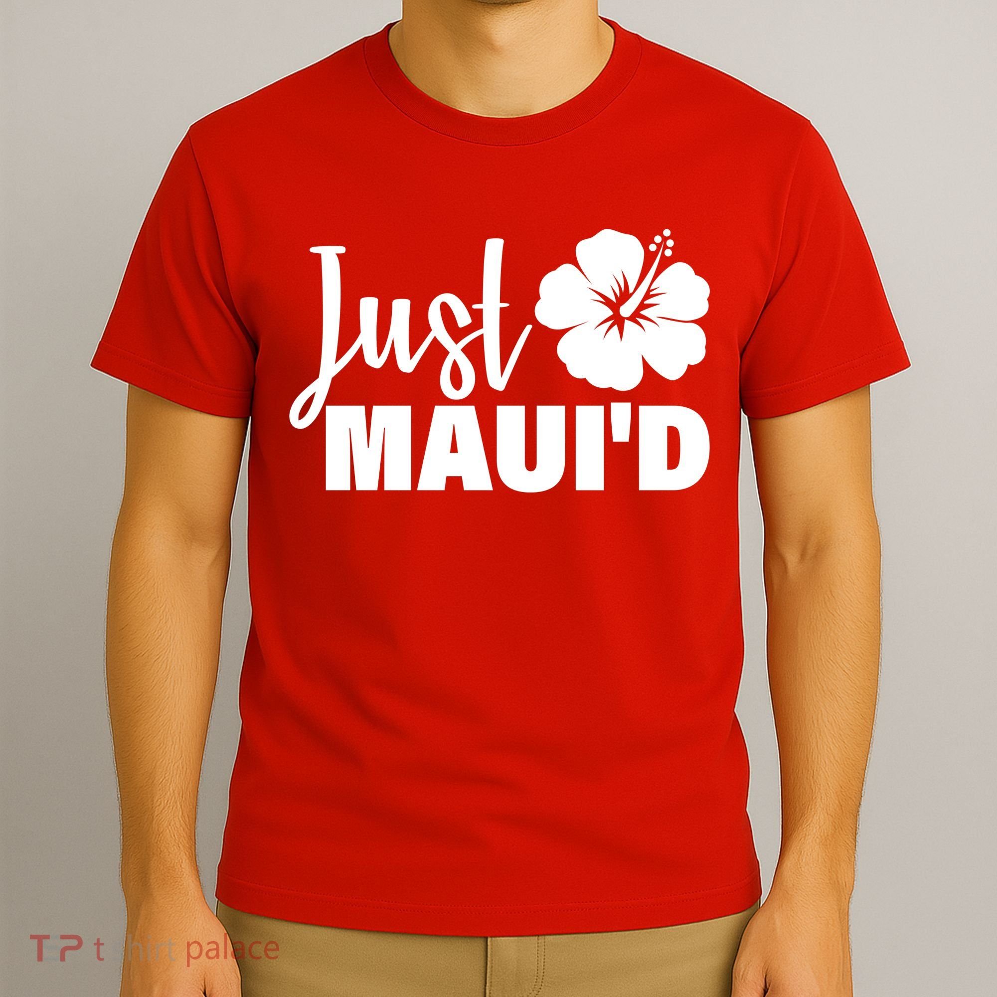 Just Maui'd T-Shirt