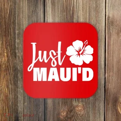 Just Maui'd Coaster