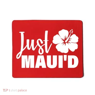 Just Maui'd Mousepad