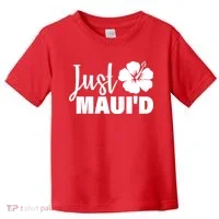 Just Maui'd Toddler T-Shirt thumb 0