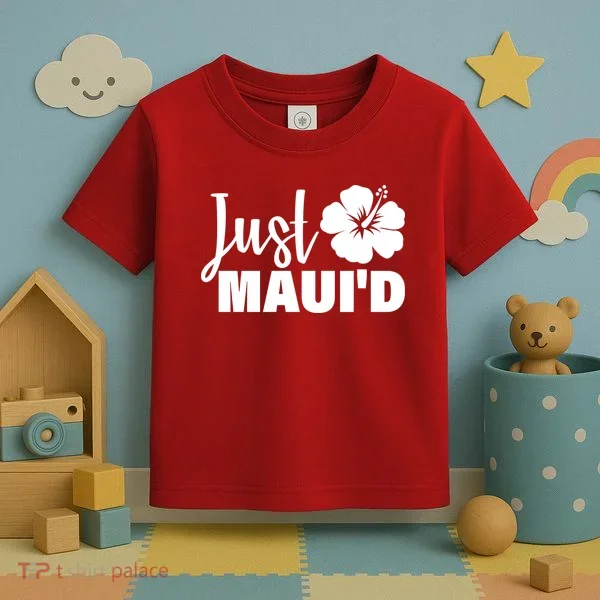 Just Maui'd Toddler T-Shirt