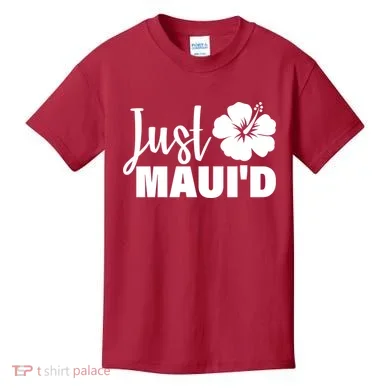 Just Maui'd Kids T-Shirt