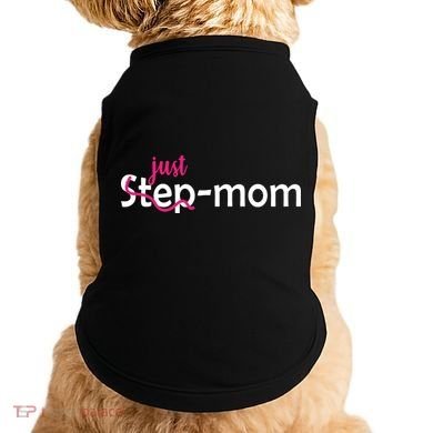 Just Mom Step Mother Doggie Tank