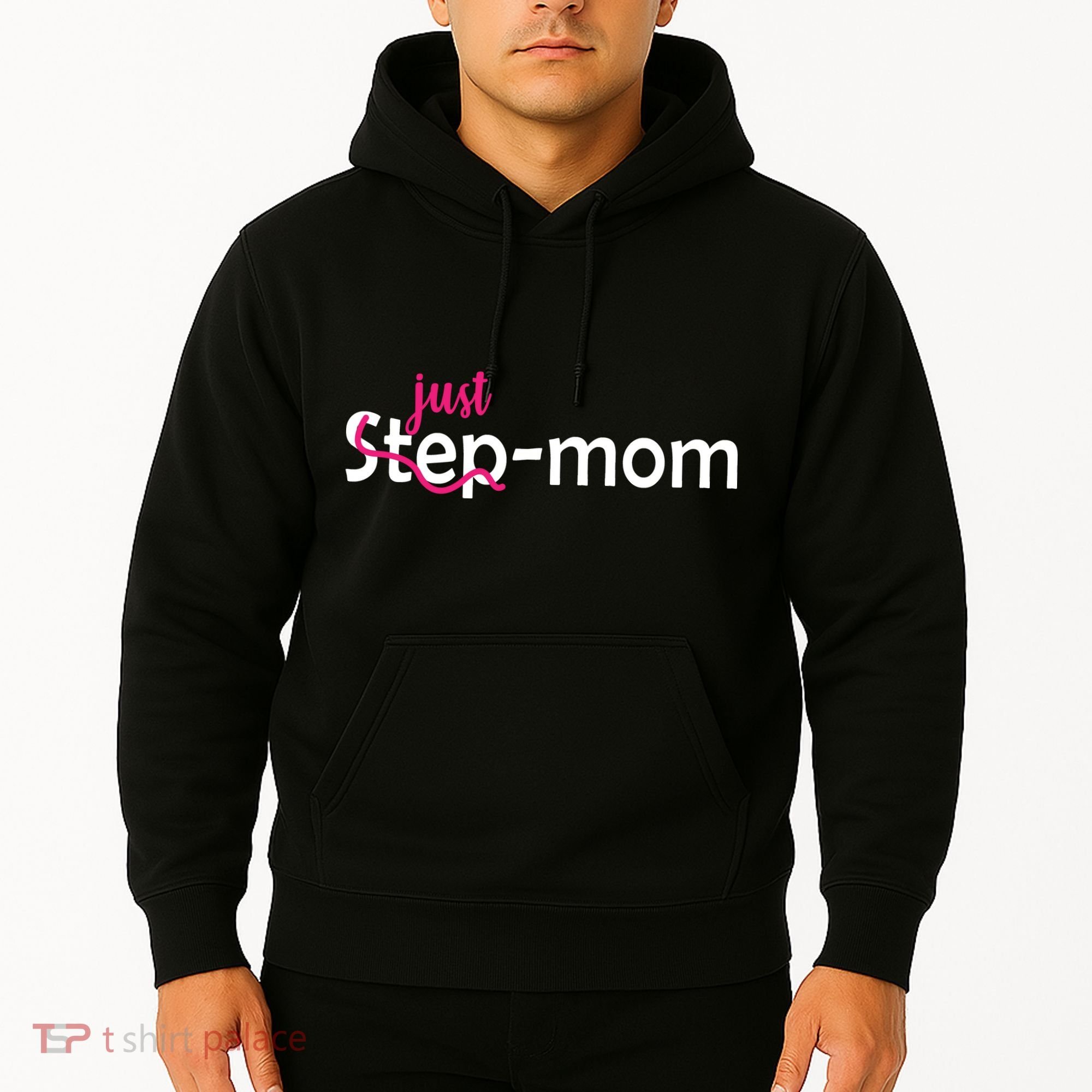 Just Mom Step Mother Hoodie