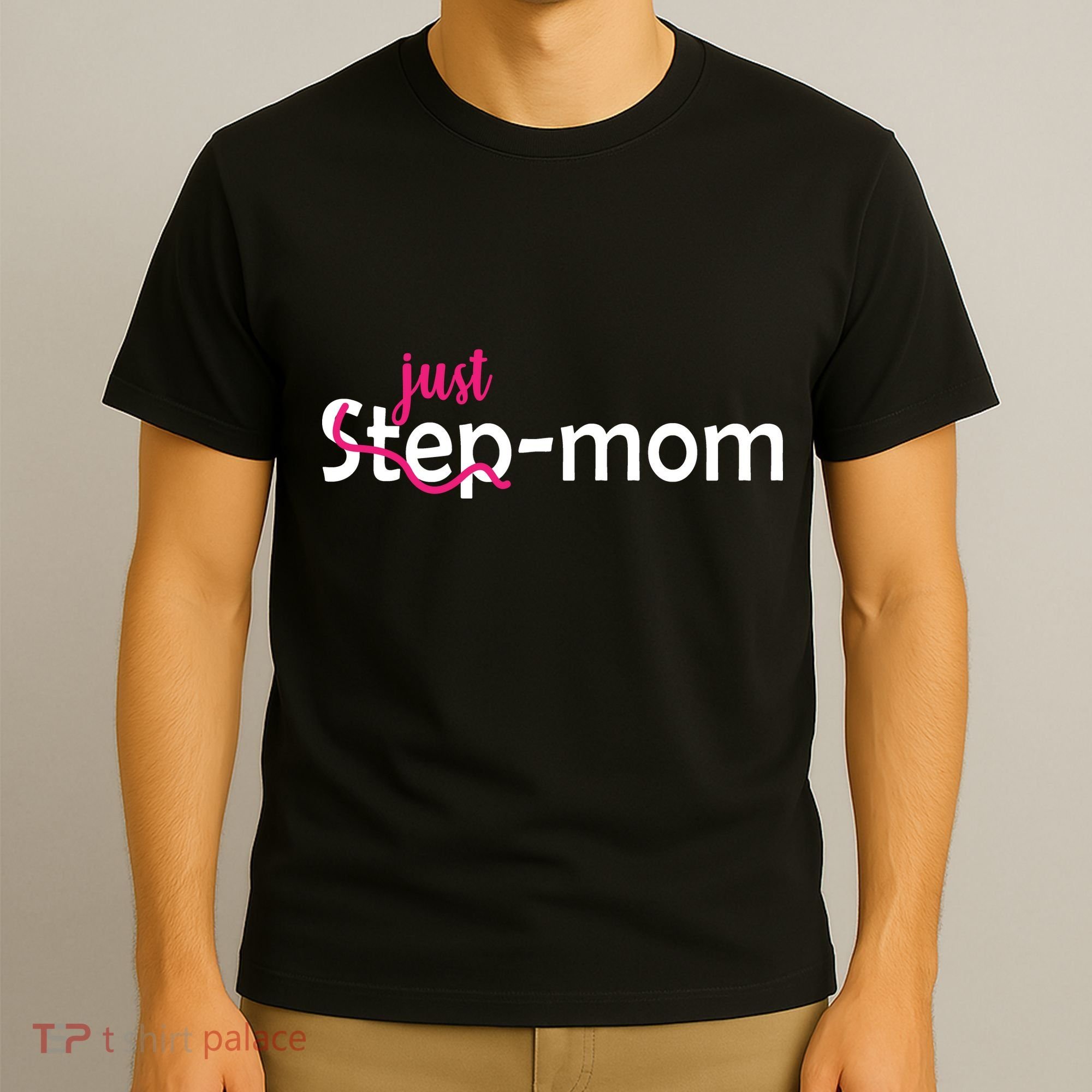 Just Mom Step Mother T-Shirt