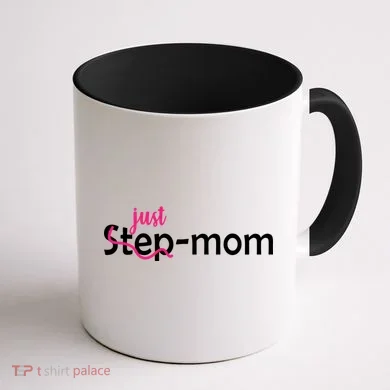Just Mom Step Mother Coffee Mug back