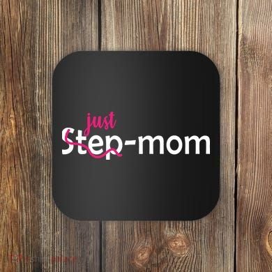 Just Mom Step Mother Coaster