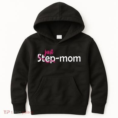 Just Mom Step Mother Kids Hoodie
