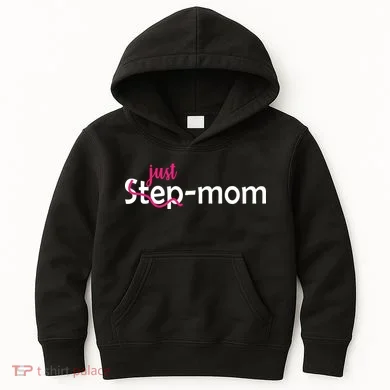 Just Mom Step Mother Kids Hoodie