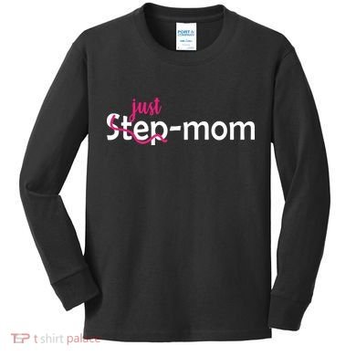 Just Mom Step Mother Kids Long Sleeve Shirt
