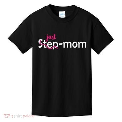 Just Mom Step Mother Kids T-Shirt
