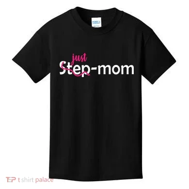 Just Mom Step Mother Kids T-Shirt