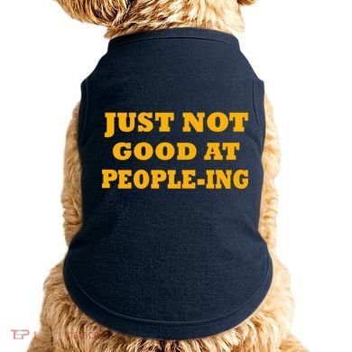 Just Not Good At People-ing Doggie Tank