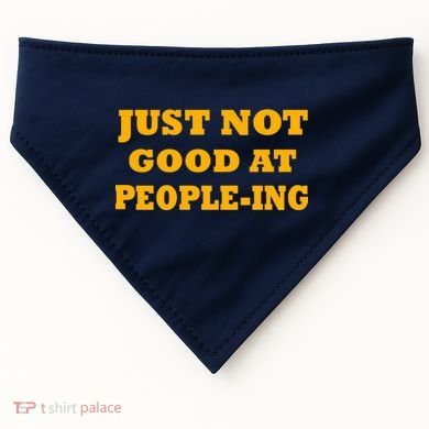 Just Not Good At People-ing USA-Made Doggie Bandana