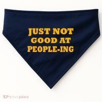 Just Not Good At People-ing USA-Made Doggie Bandana thumb 0