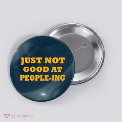 Just Not Good At People-ing Button
