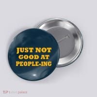 Just Not Good At People-ing Button thumb 0