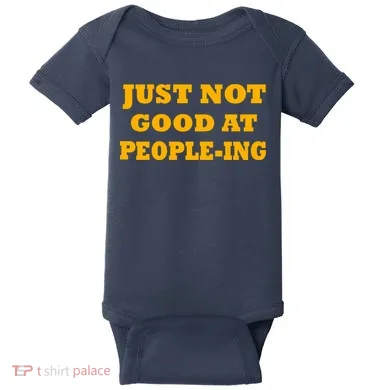 Just Not Good At People-ing Baby Bodysuit