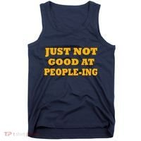 Just Not Good At People-ing Tank Top thumb 0