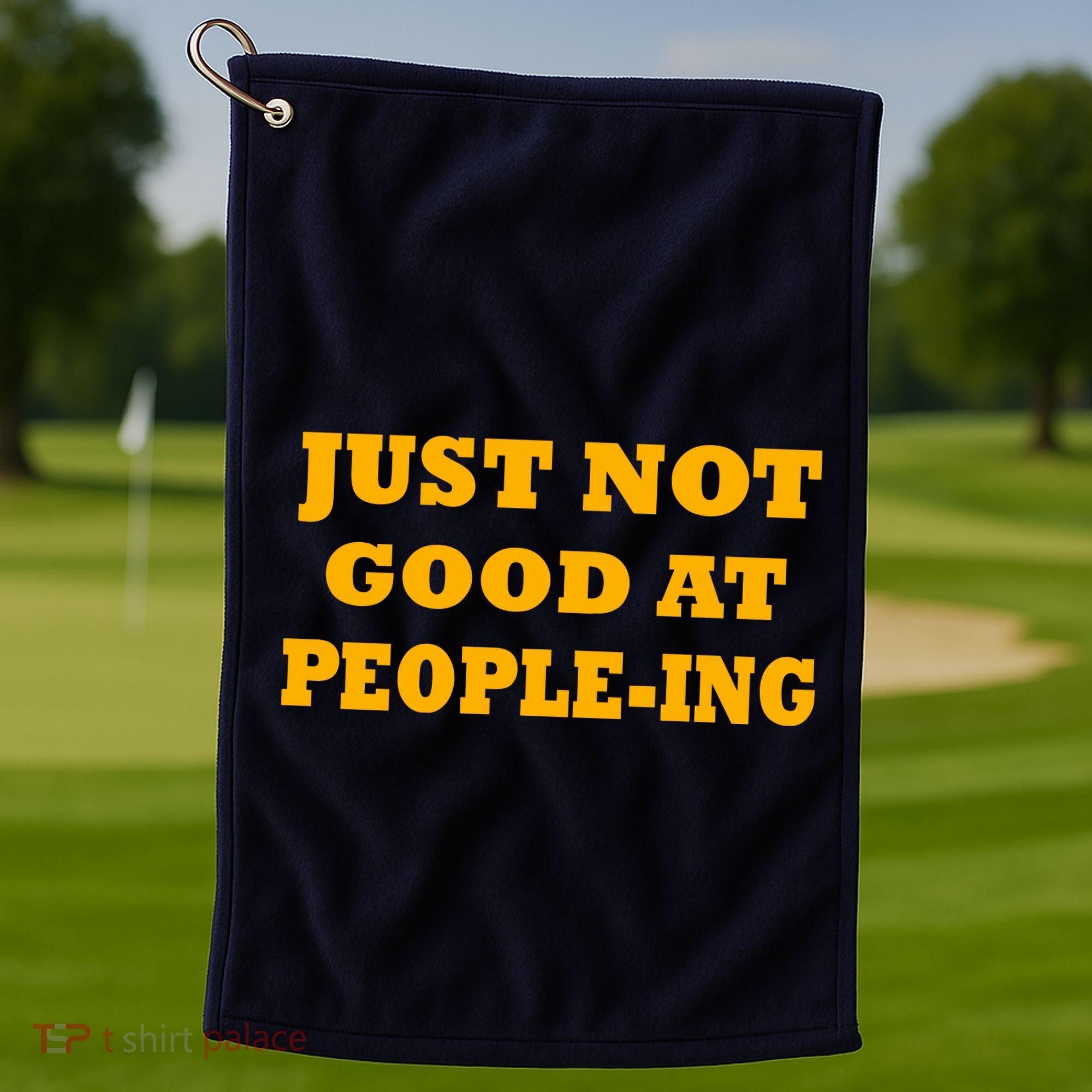 Just Not Good At People-ing Golf Towel