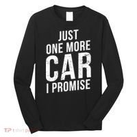 Just One More Car I Promise Long Sleeve Shirt thumb 0